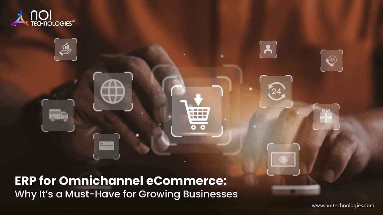ERP for Omnichannel eCommerce: Why It’s a Must-Have for Growing Businesses