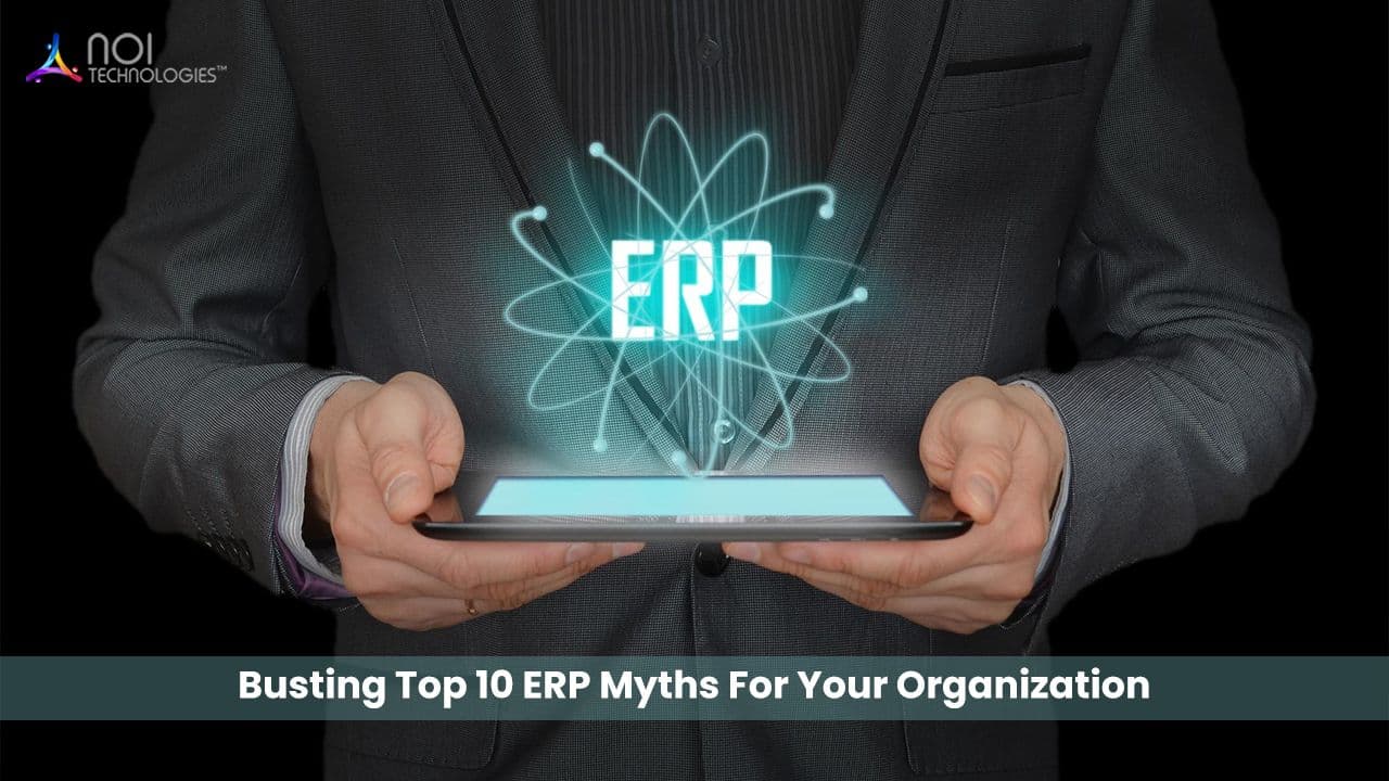 Top 10 ERP Myths Businesses Should Stop Believing