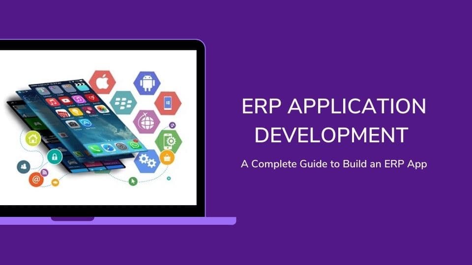 ERP Application Development: A Complete Guide to Building an ERP App