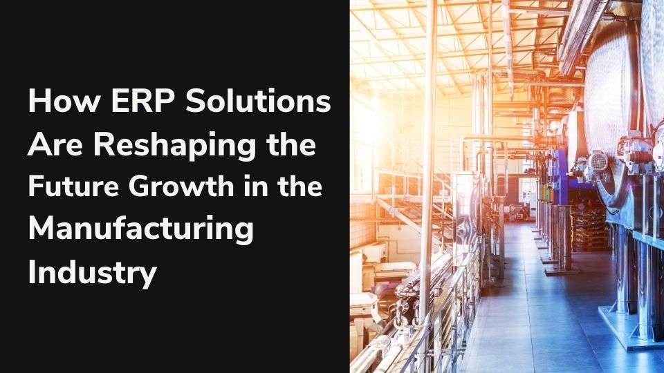 ERP for Manufacturing industry