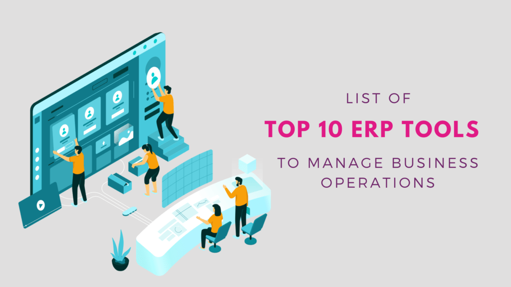 ERP Tools to manage business operations